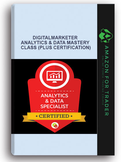 Digitalmarketer - ANALYTICS & DATA MASTERY CLASS (PLUS CERTIFICATION)