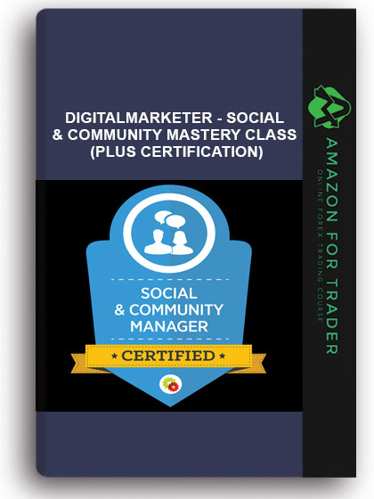 Digitalmarketer - SOCIAL & COMMUNITY MASTERY CLASS (PLUS CERTIFICATION)
