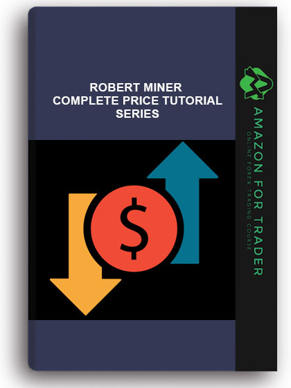 Robert Miner - Complete Price Tutorial Series