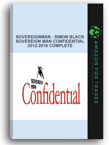 Sovereignman - Simon Black – Sovereign Man Confidential 2012-2016 Complete