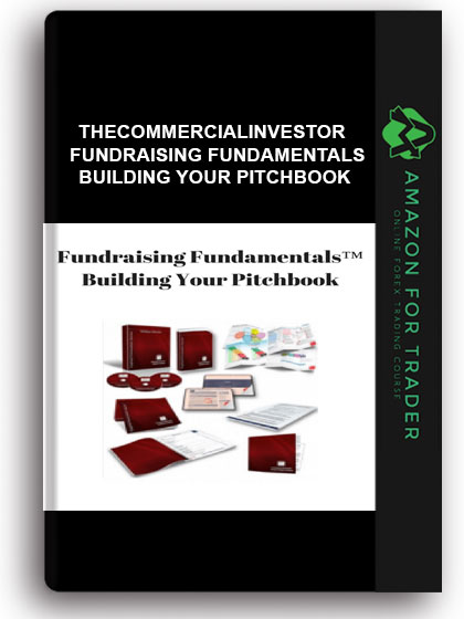 Thecommercialinvestor - Fundraising Fundamentals™ Building Your Pitchbook
