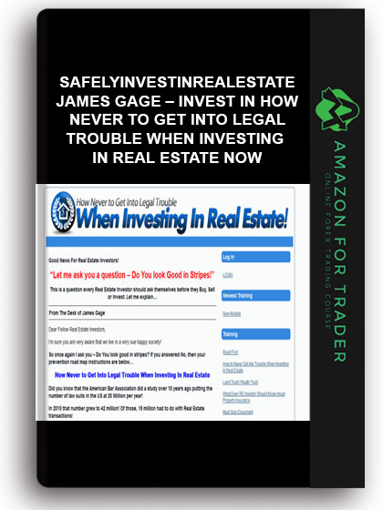 Safelyinvestinrealestate – James Gage – Invest in How Never to Get Into Legal Trouble When Investing In Real Estate Now