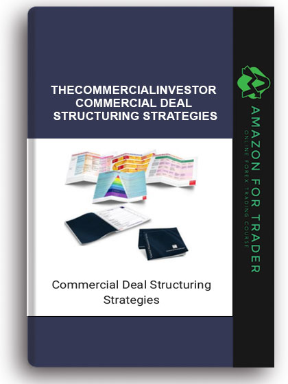 Thecommercialinvestor - Commercial Deal Structuring Strategies