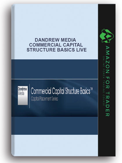Dandrew Media – Commercial Capital Structure Basics Live [76 Video (MP4) + Document (PDF)]