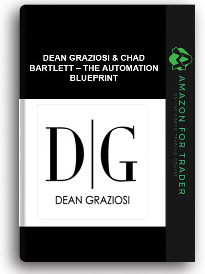 Dean Graziosi & Chad Bartlett – The Automation Blueprint