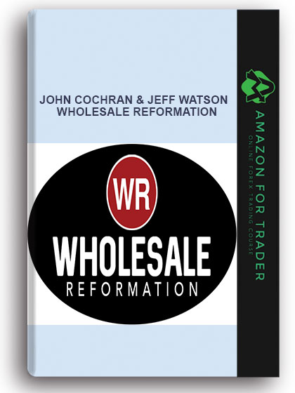 John Cochran & Jeff Watson – Wholesale Reformation