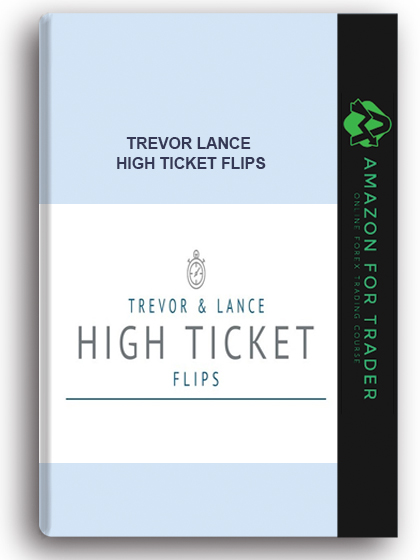 Trevor Lance – High Ticket Flips
