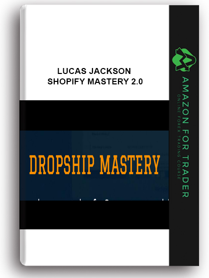 Lucas Jackson – Shopify Mastery 2.0