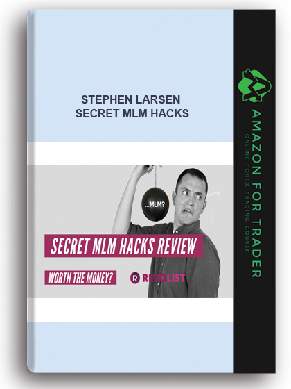 Stephen Larsen – Secret MLM Hacks