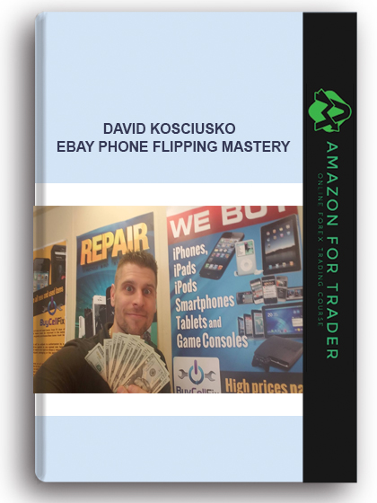 David Kosciusko – Ebay Phone Flipping Mastery