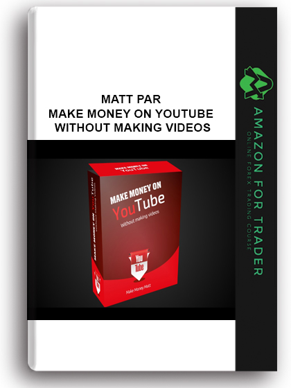 Matt Par – Make Money On YouTube without Making Videos