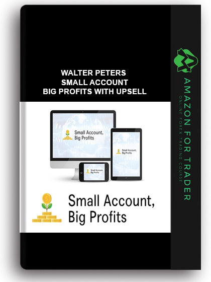 Walter Peters – Small Account Big Profits with Upsell