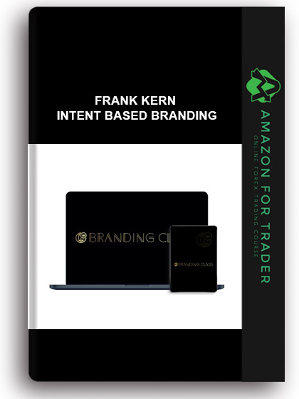 Frank kern - Intent based branding