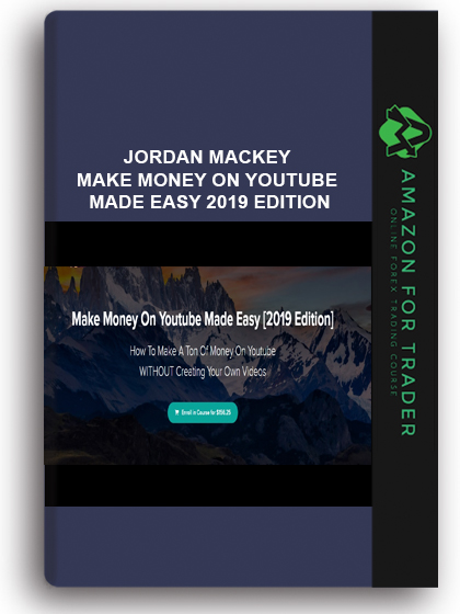 Jordan Mackey – Make Money On Youtube Made Easy 2019 Edition