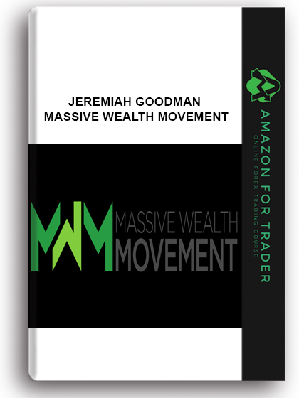 Jeremiah Goodman – Massive Wealth Movement