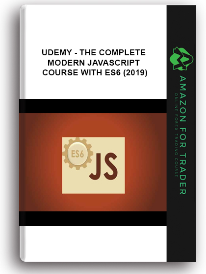 Udemy - The Complete Modern Javascript Course With ES6 (2019)