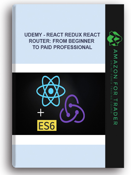Udemy - React Redux React-Router: From Beginner To Paid Professional