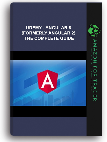 Udemy - Angular 8 (Formerly Angular 2) – The Complete Guide