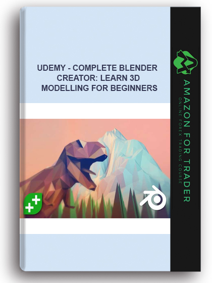 Udemy - Complete Blender Creator: Learn 3D Modelling for Beginners