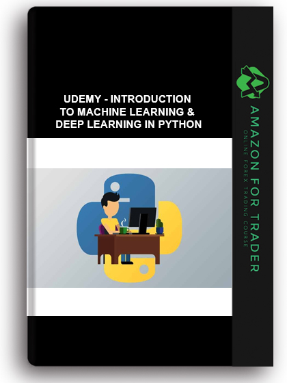 Udemy - Introduction to Machine Learning & Deep Learning in Python