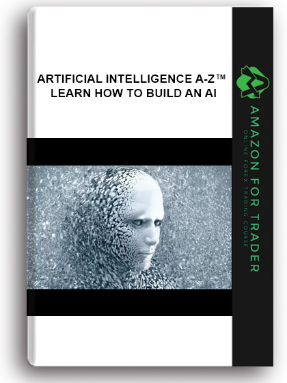 Artificial Intelligence A-Z™ - Learn How To Build An AI