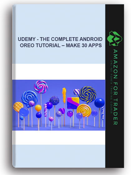 Udemy - The Complete Android Oreo Tutorial – Make 30 Apps