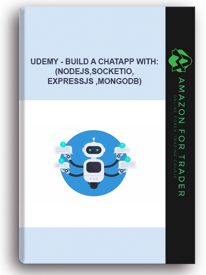 Udemy - Build A ChatApp With: (Nodejs,Socketio, Expressjs ,MongoDB)