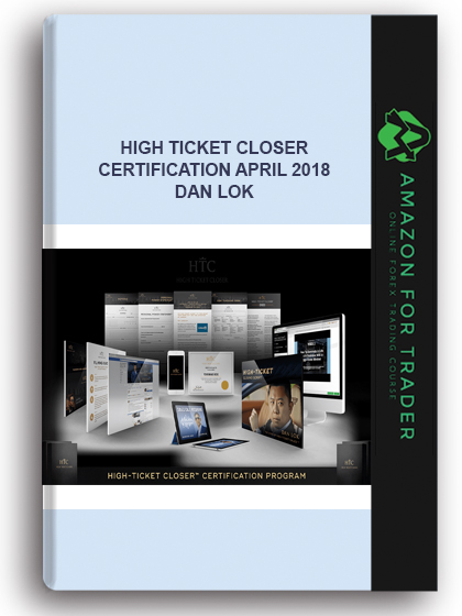 High Ticket Closer Certification April 2018 – Dan Lok