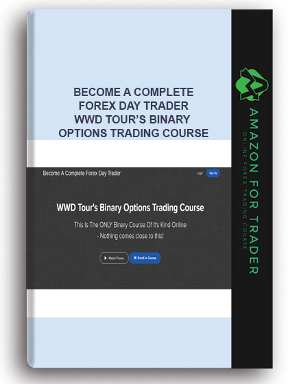 Become A Complete Forex Day Trader - WWD Tour’s Binary Options Trading Course