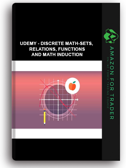 Udemy - Discrete Math-Sets, Relations, Functions and Math Induction