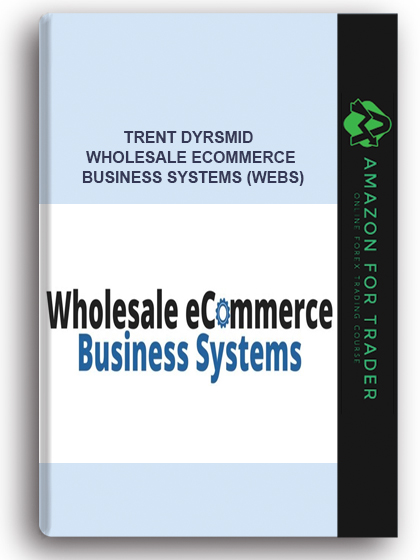 Trent Dyrsmid – Wholesale eCommerce Business Systems (WEBS)