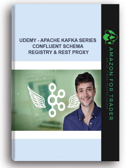 Udemy - Apache Kafka Series – Confluent Schema Registry & REST Proxy