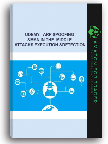 Udemy - ARP Spoofing &Man In The Middle Attacks Execution &Detection