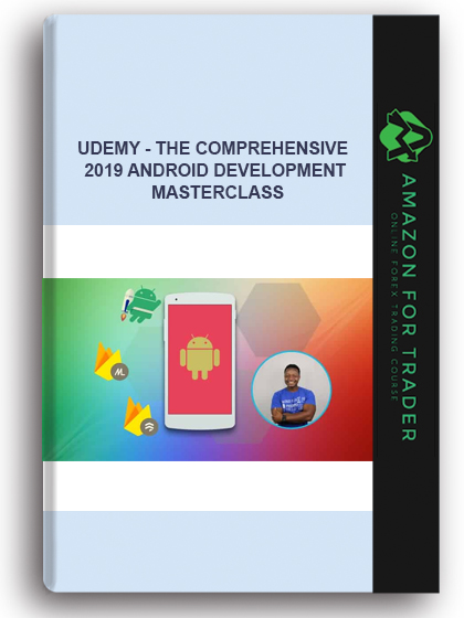 Udemy - The Comprehensive 2019 Android Development Masterclass