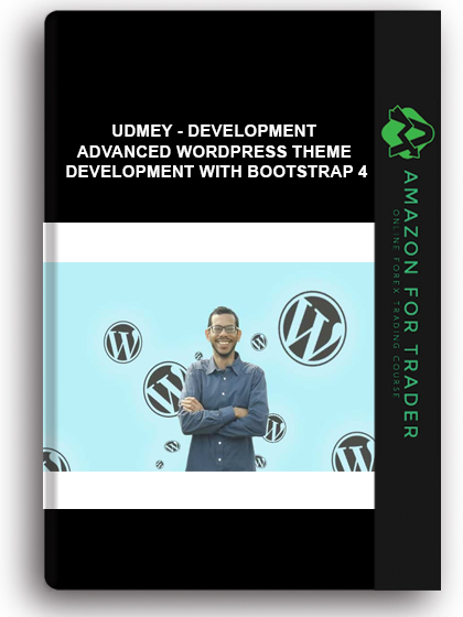 Udmey - DEVELOPMENT Advanced WordPress Theme Development With Bootstrap 4