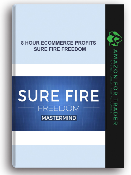 8 Hour eCommerce Profits – Sure Fire Freedom