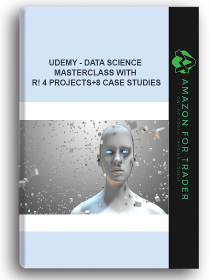 Udemy - Data Science Masterclass With R! 4 Projects+8 Case Studies