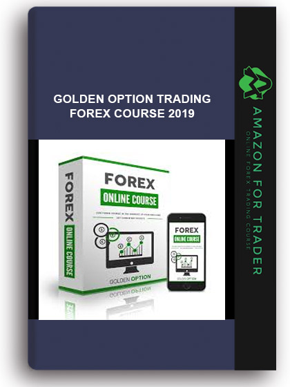 Golden Option Trading – Forex Course 2019