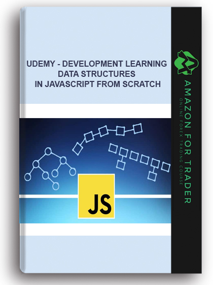 Udemy - DEVELOPMENT Learning Data Structures In JavaScript From Scratch