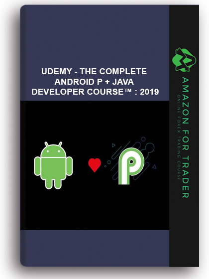 Udemy - The Complete Android P + Java Developer Course™ : 2019