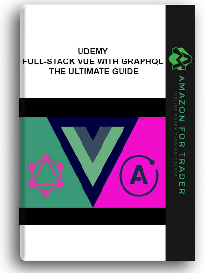 Udemy - Full-Stack Vue With GraphQL – The Ultimate Guide