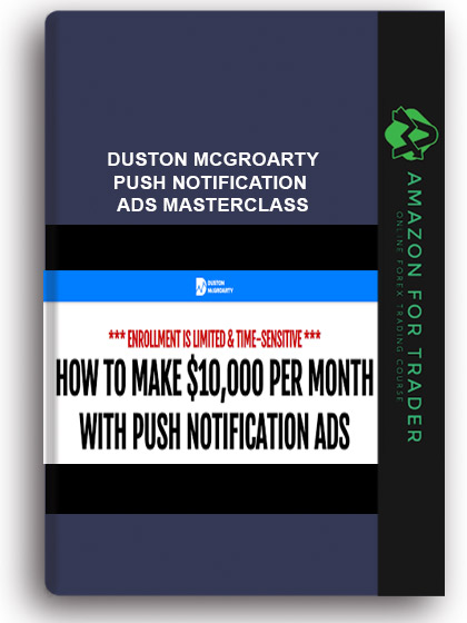 Duston Mcgroarty-Push Notification Ads Masterclass