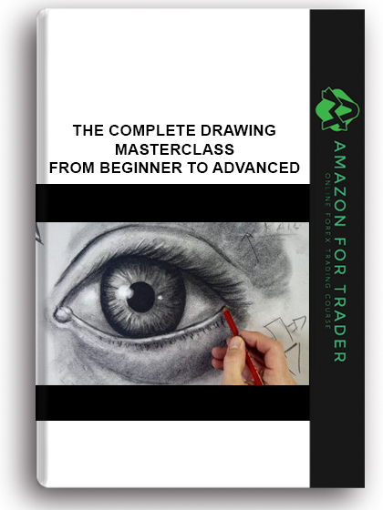 THE COMPLETE DRAWING MASTERCLASS - FROM BEGINNER TO ADVANCED
