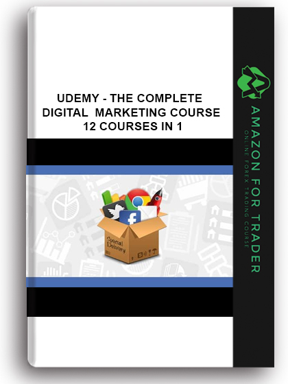 Udemy - The Complete Digital Marketing Course – 12 Courses in 1