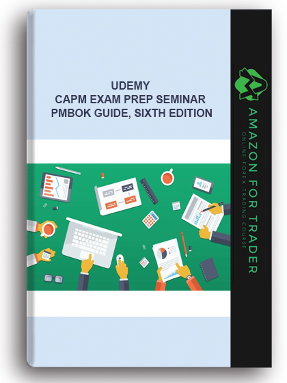 Udemy - CAPM Exam Prep Seminar – PMBOK Guide, Sixth Edition
