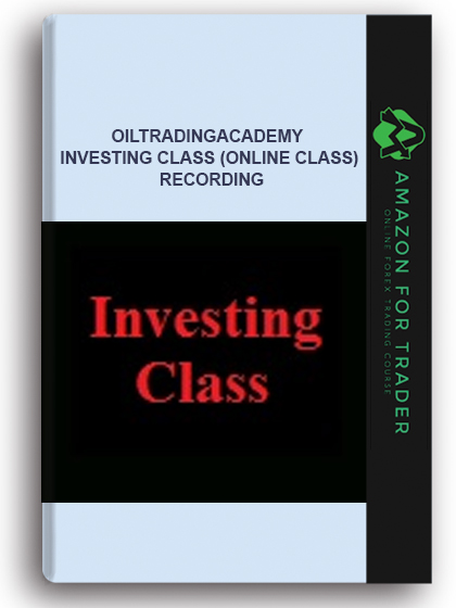 Oiltradingacademy - Investing Class (Online Class) Recording