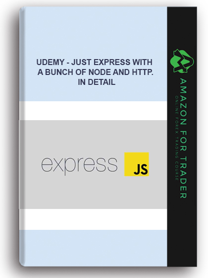 Udemy - Just Express (with a bunch of node and http). In detail