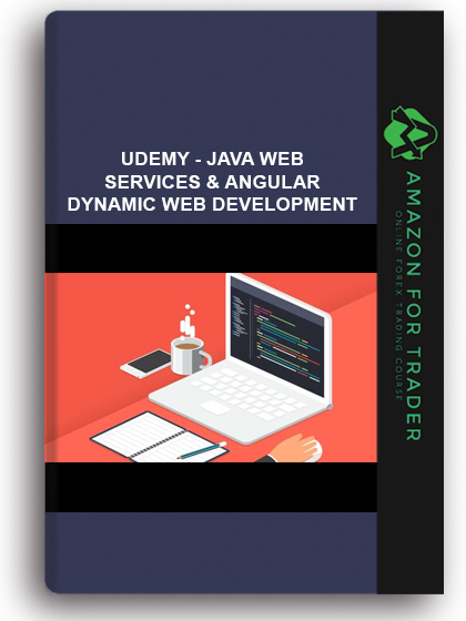 Udemy - Java Web Services & Angular – Dynamic Web Development