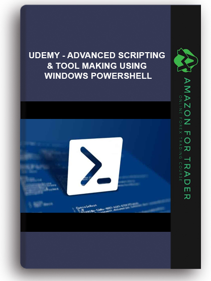 Udemy - Advanced Scripting & Tool Making Using Windows PowerShell
