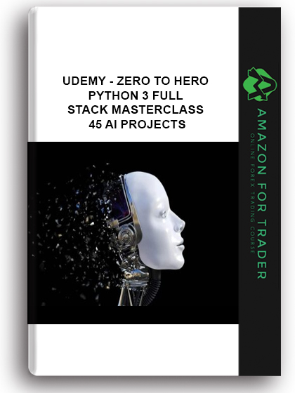 Udemy - ZERO TO HERO PYTHON 3 FULL STACK MASTERCLASS 45 AI PROJECTS